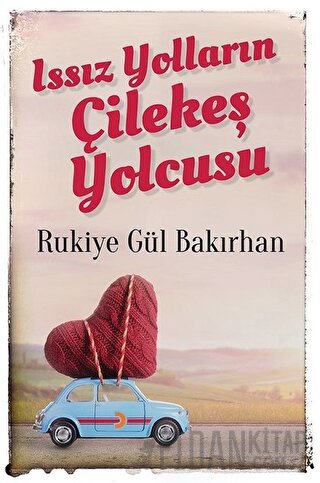 Issız Yolların Çilekeş Yolcusu Rukiye Gül Bakırhan