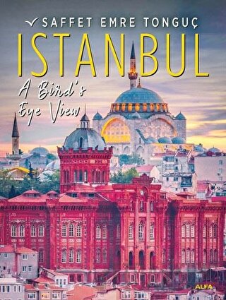 Istanbul A Bird’s Eye View (Ciltli) Saffet Emre Tonguç