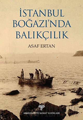 İstanbul Boğazı'nda Balıkçılık Asaf Ertan