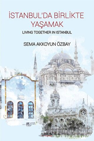 İstanbul’da Birlikte Yaşamak - Living Together In Istanbul Sema Akkoyu