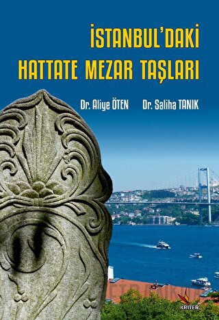 İstanbul’daki Hattate Mezar Taşları Saliha Tanık