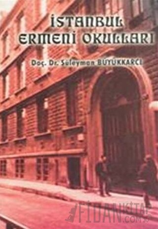 İstanbul Ermeni Okulları Süleyman Büyükkarcı