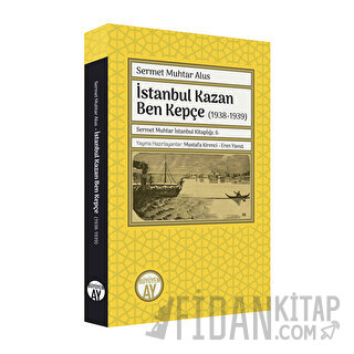 İstanbul Kazan Ben Kepçe (1938-1939) Sermet Muhtar Alus