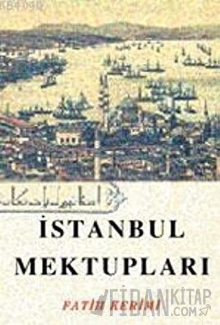 İstanbul Mektupları Fatih Kerimi