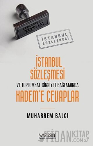 İstanbul Sözleşmesi ve Toplumsal Cinsiyet Bağlamında Kadem’e Cevaplar 