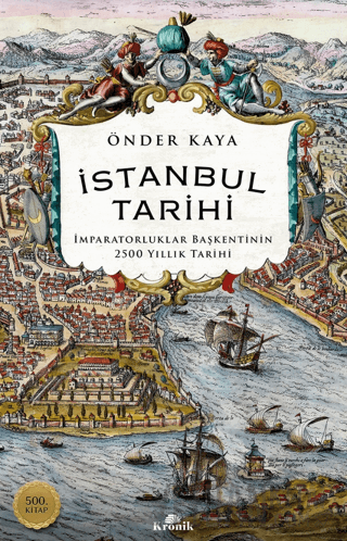 İstanbul Tarihi - İmparatorluklar Başkentinin 2500 Yıllık Tarihi Önder