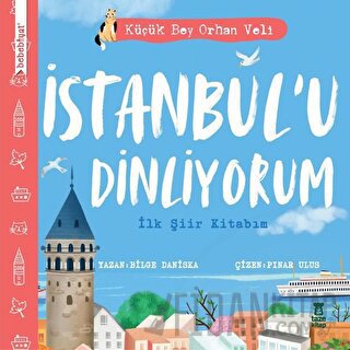 İstanbul’u Dinliyorum - İlk Şiir Kitabım (Ciltli) Bilge Daniska