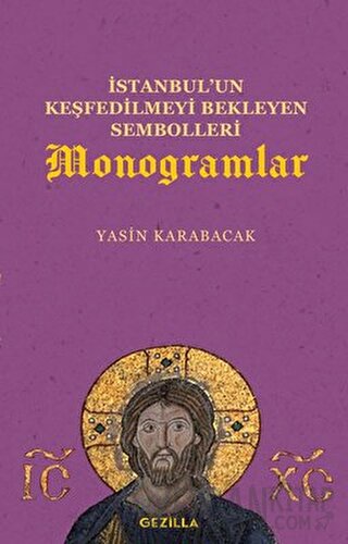 İstanbul’un Keşfedilmeyi Bekleyen Sembolleri Monogramlar Yasin Karabac