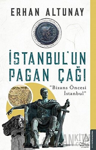 İstanbul’un Pagan Çağı Erhan Altunay