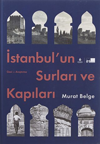 İstanbul’un Surları ve Kapıları (Ciltli) Murat Belge