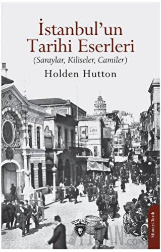 İstanbul’un Tarihi Eserleri Holden Hutton