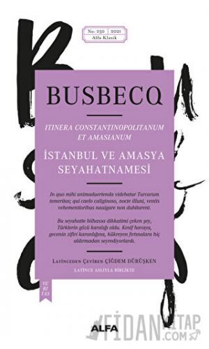 İstanbul Ve Amasya Seyahatnamesi (Ciltli) Busbecq