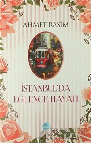 İstanbul'da Eğlence Hayatı Ahmet Rasim