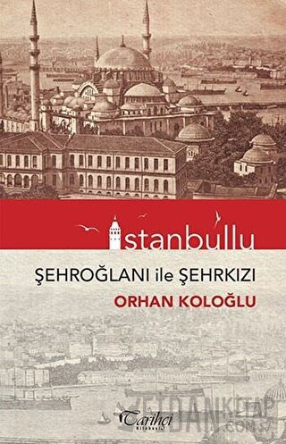 İstanbullu - Şehroğlanı ile Şehrkızı Orhan Koloğlu