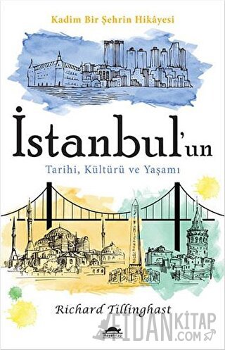 İstanbul'un Tarihi, Kültürü ve Yaşamı Richard Tillinghast