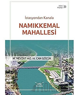 İstasyondan Kanala Namıkkemal Mahallesi M. Nevzat Hız