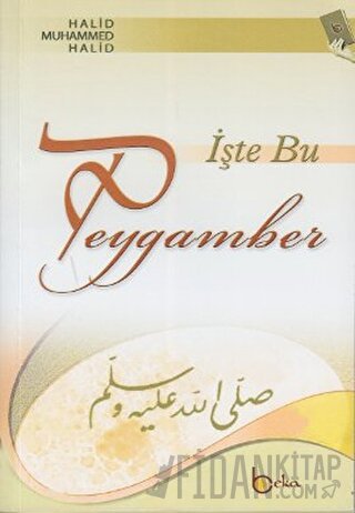 İşte Bu Peygamber Halid Muhammed Halid