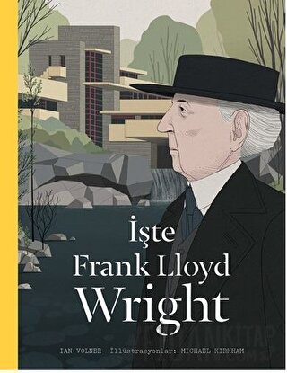 İşte Frank Lloyd Wright (Ciltli) Ian Volner