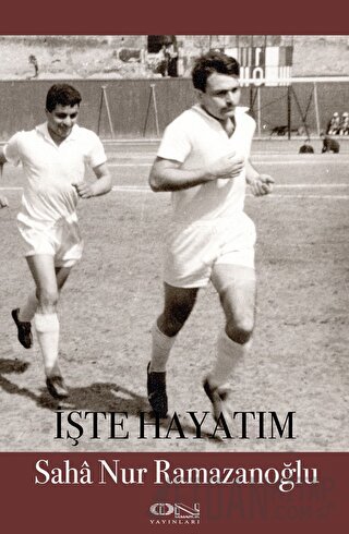 İşte Hayatım Saha Nur Ramazanoğlu