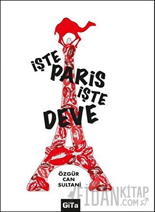 İşte Paris, İşte Deve Özgür Can Sultani