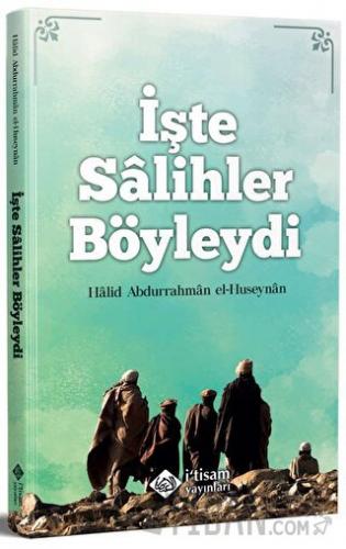 İşte Salihler Böyleydi Halid El Huseynan