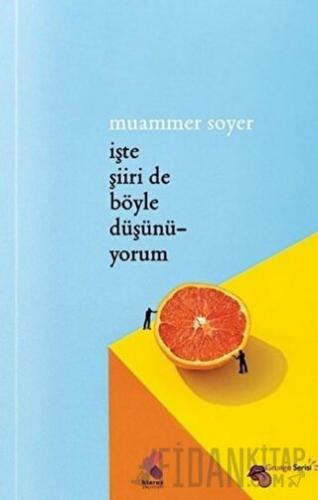 İşte Şiiri De Böyle Düşünüyorum Muammer Soyer