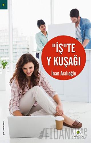 İş'te Y Kuşağı İnan Acılıoğlu