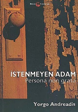 İstenmeyen Adam Persona Non Grata Yorgo Andreadis