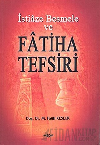 İstiaze Besmele ve Fatiha Tefsiri M. Fatih Kesler