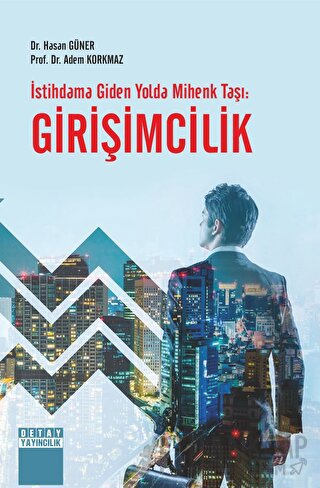 İstihdama Giden Yolda Mihenk Taşı Girişimcilik Hasan Güner