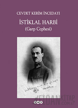 İstiklal Harbi (Garp Cephesi) Cevdet Kerim İncedayı