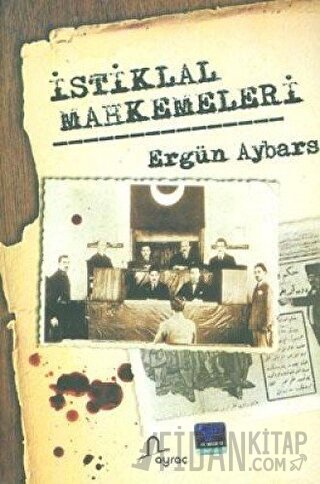 İstiklal Mahkemeleri Ergün Aybars