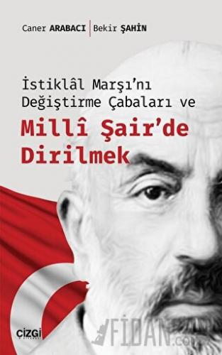 İstiklal Marşı'nı Değiştirme Çabaları ve Milli Şair'de Dirilmek Bekir 