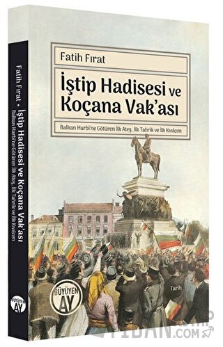 İştip Hadisesi ve Koçana Vak'ası Fatih Fırat