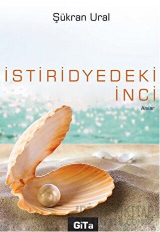 İstiridyedeki İnci Şükran Ural