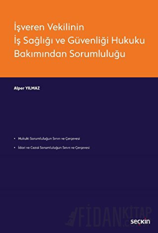 İşveren Vekilinin İş Sağlığı ve Güvenliği Hukuku Bakımından Sorumluluğ