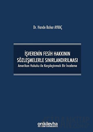 İşverenin Fesih Hakkının Sözleşmelerle Sınırlandırılması (Ciltli) Hand