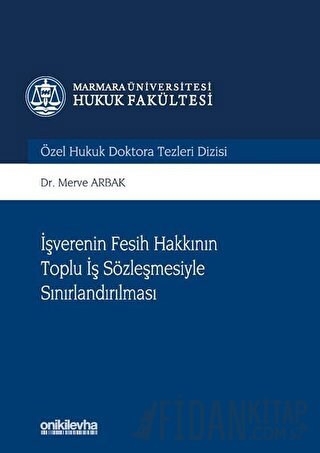 İşverenin Fesih Hakkının Toplu İş Sözleşmesiyle Sınırlandırılması (Cil