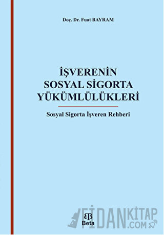 İşverenin Sosyal Sigorta Yükümlülükleri Fuat Bayram