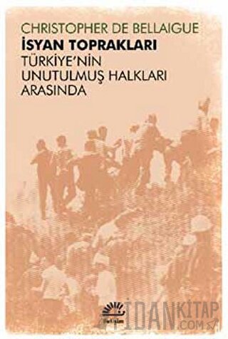 İsyan Toprakları - Türkiye'nin Unutulmuş Halkları Arasında Christopher