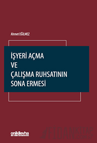 İşyeri Açma ve Çalışma Ruhsatının Sona Ermesi Ahmet Eğilmez