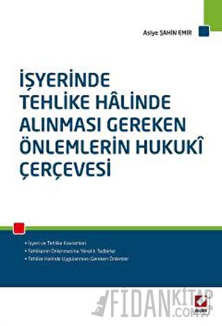 İşyerinde Tehlike Hâlinde Alınması Gereken Önlemlerin Hukukî Çerçevesi