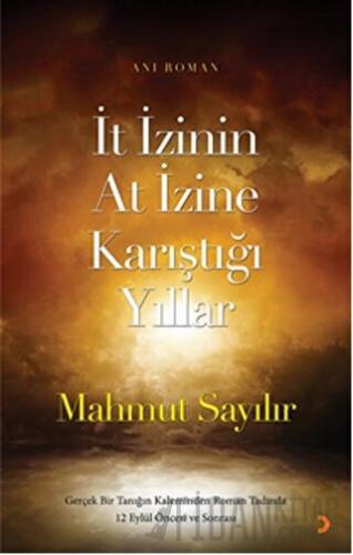 İt İzinin At İzine Karıştığı Yıllar Mahmut Sayılır