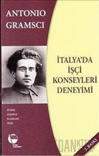 İtalya'da İşçi Konseyleri Deneyimi Antonio Gramsci