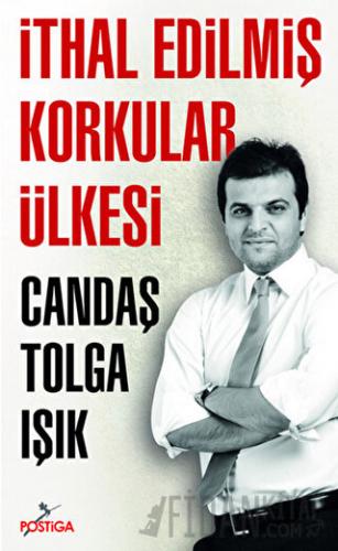 İthal Edilmiş Korkular Ülkesi Candaş Tolga Işık