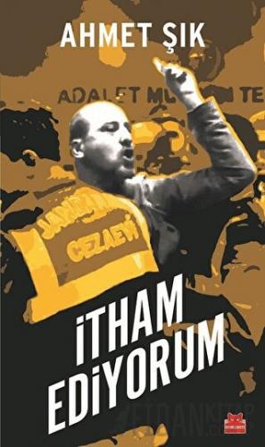 İtham Ediyorum Ahmet Şık