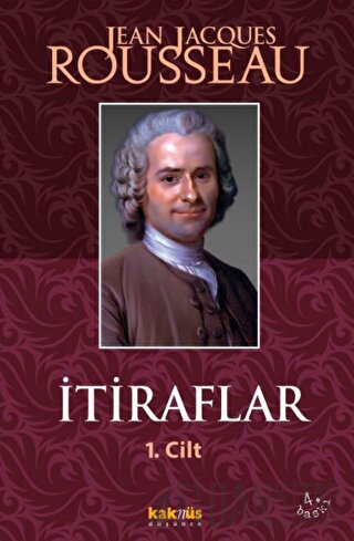 İtiraflar Cilt: 1 Jean-Jacques Rousseau