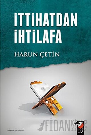 İttihatdan İhtilafa Harun Çetin