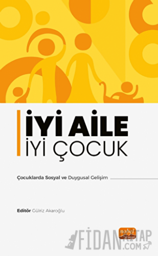 İyi Aile İyi Çocuk - Çocuklarda Sosyal ve Duygusal Gelişim Kolektif