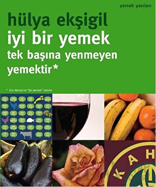 İyi Bir Yemek Tek Başına Yenmeyen Yemektir Hülya Ekşigil